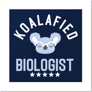 Koalafied Biologist - Funny Gift Idea for Biologists Posters and Art